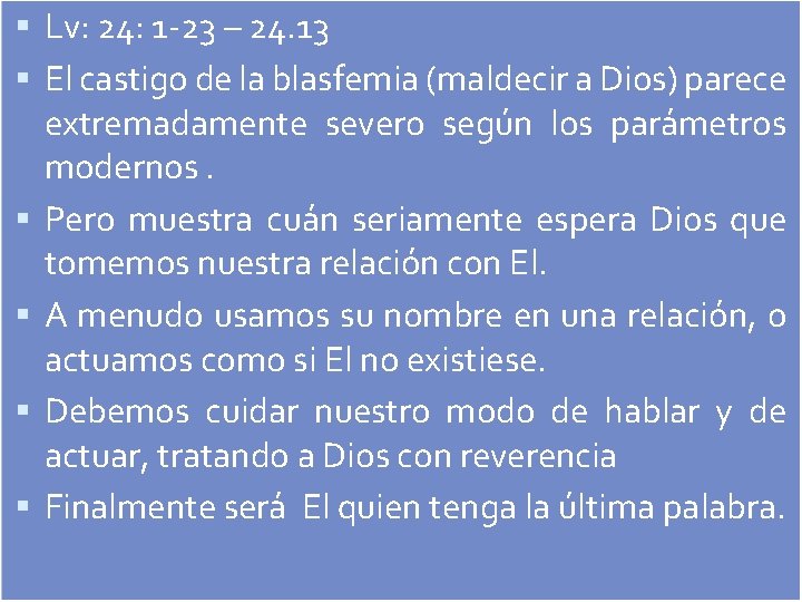  Lv: 24: 1 -23 – 24. 13 El castigo de la blasfemia (maldecir