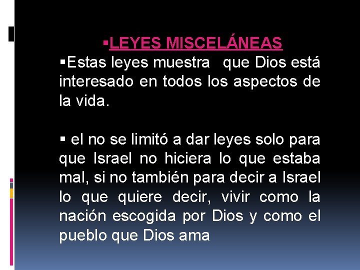 LEYES MISCELÁNEAS Estas leyes muestra que Dios está interesado en todos los aspectos