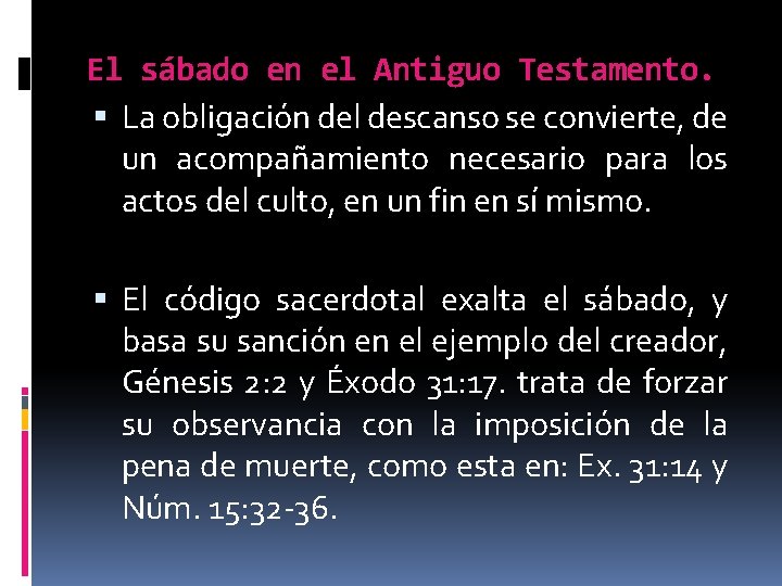 El sábado en el Antiguo Testamento. La obligación del descanso se convierte, de un