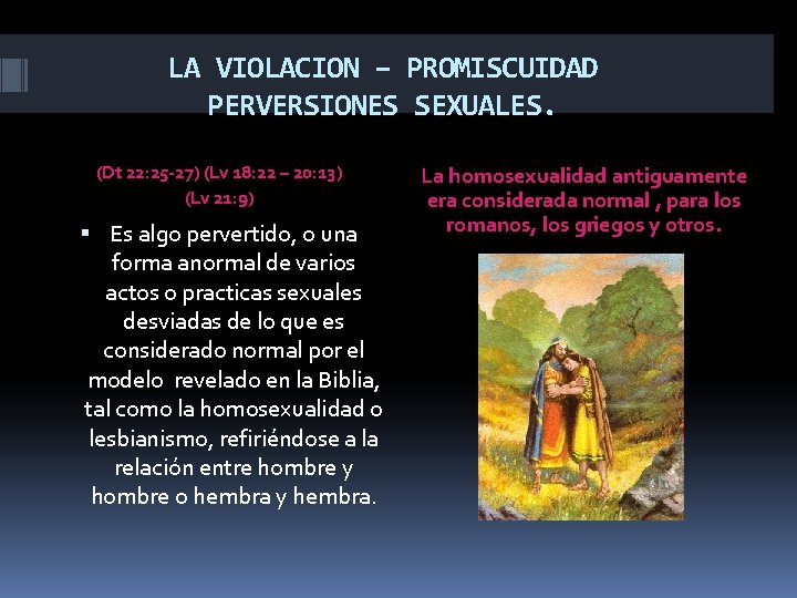 LA VIOLACION – PROMISCUIDAD PERVERSIONES SEXUALES. (Dt 22: 25 -27) (Lv 18: 22 –