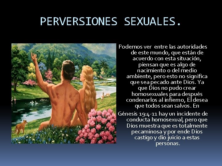 PERVERSIONES SEXUALES. Podemos ver entre las autoridades de este mundo, que están de acuerdo