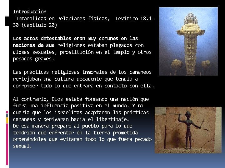 Introducción Inmoralidad en relaciones físicas, Levítico 18. 1– 30 (capítulo 20) Los actos detestables
