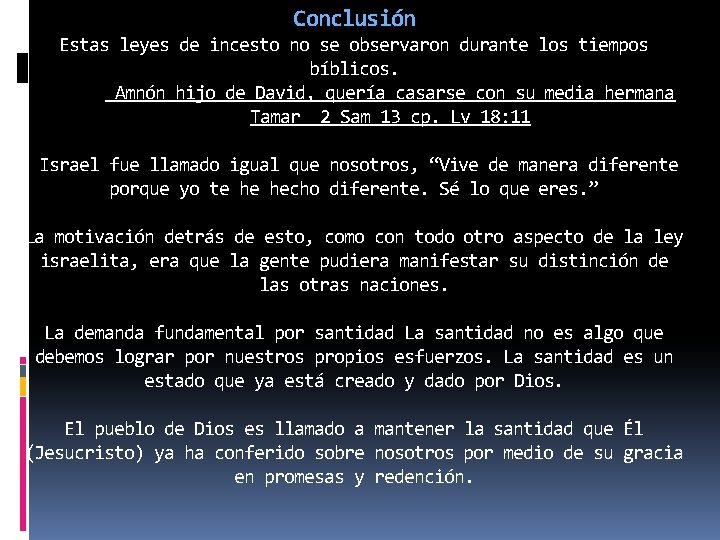 Conclusión Estas leyes de incesto no se observaron durante los tiempos bíblicos. Amnón hijo