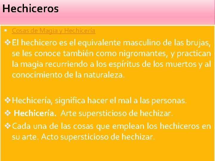 Hechiceros Cosas de Magia y Hechicería v El hechicero es el equivalente masculino de
