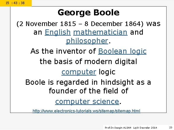 George Boole (2 November 1815 – 8 December 1864) was an English mathematician and George Boole (2 November 1815 – 8 December 1864) was an English mathematician and