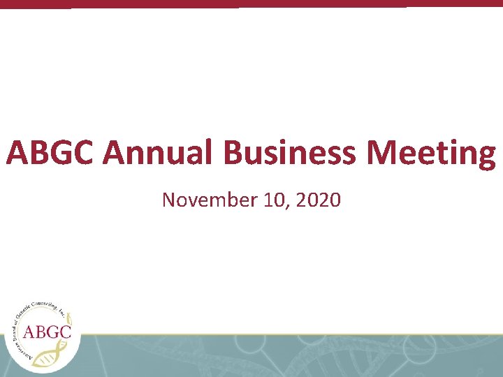 ABGC Annual Business Meeting November 10, 2020 