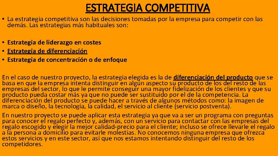 ESTRATEGIA COMPETITIVA • La estrategia competitiva son las decisiones tomadas por la empresa para