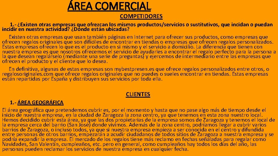 ÁREA COMERCIAL COMPETIDORES 1. - ¿Existen otras empresas que ofrezcan los mismos productos/servicios o