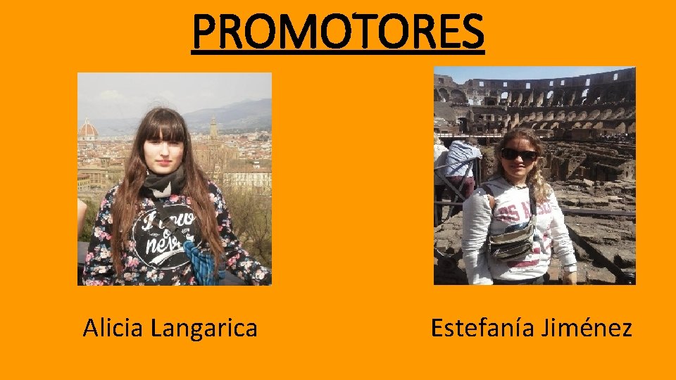 PROMOTORES Alicia Langarica Estefanía Jiménez 