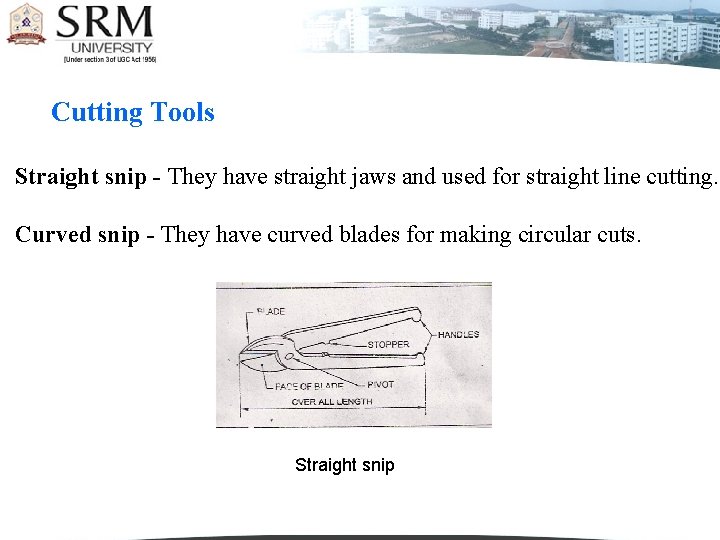 Cutting Tools Straight snip - They have straight jaws and used for straight line