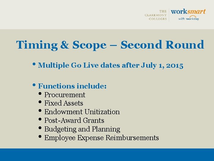Timing & Scope – Second Round • Multiple Go Live dates after July 1,