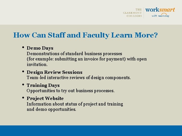 How Can Staff and Faculty Learn More? • Demo Days Demonstrations of standard business