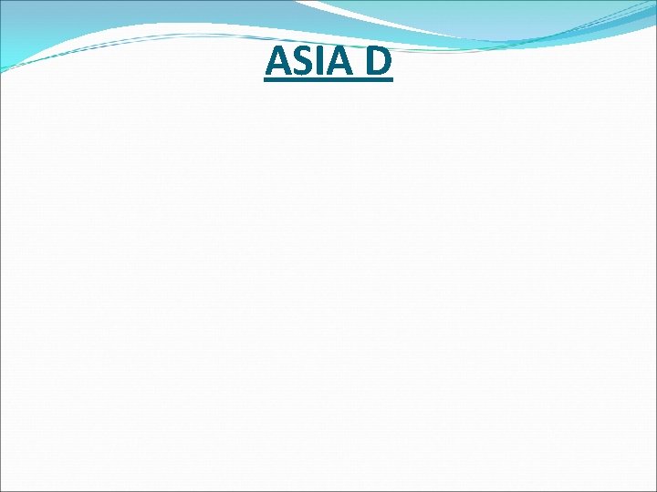 ASIA D ASIA D