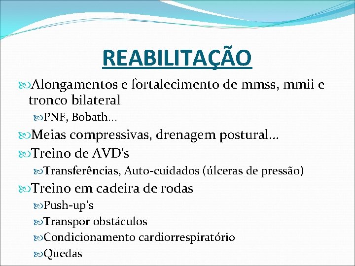 REABILITAÇÃO Alongamentos e fortalecimento de mmss, mmii e tronco bilateral PNF, Bobath. . . REABILITAÇÃO Alongamentos e fortalecimento de mmss, mmii e tronco bilateral PNF, Bobath. . .