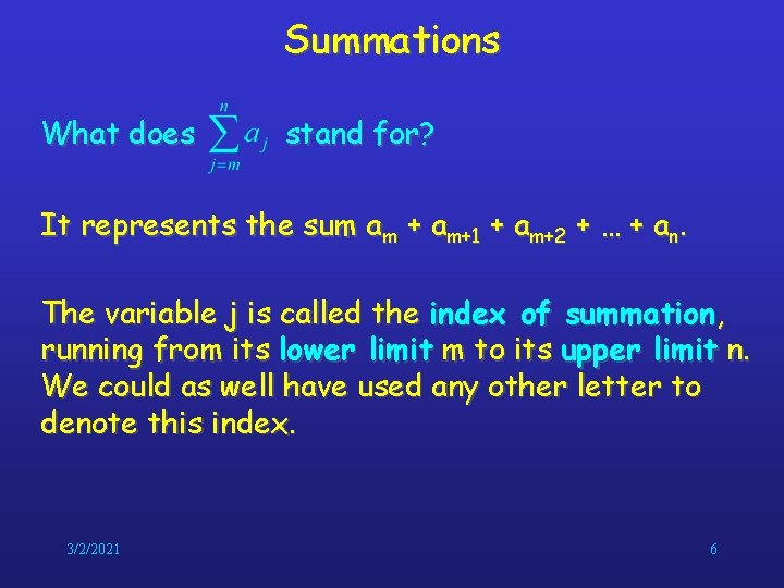 Summations What does stand for? It represents the sum am + am+1 + am+2