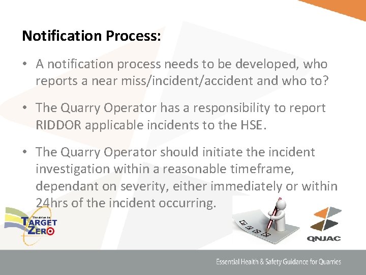 Notification Process: • A notification process needs to be developed, who reports a near