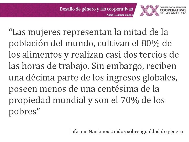 Desafío de género y las cooperativas Alicia Fournier Vargas “Las mujeres representan la mitad Desafío de género y las cooperativas Alicia Fournier Vargas “Las mujeres representan la mitad