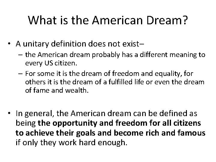 What is the American Dream? • A unitary definition does not exist– – the