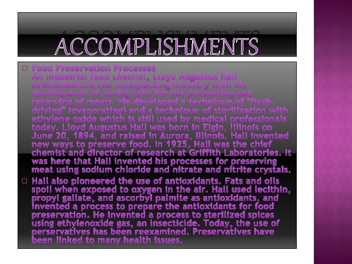 ACCOMPLISHMENTS � � Food Preservation Processes An industrial food chemist, Lloyd Augustus Hall revolutionized
