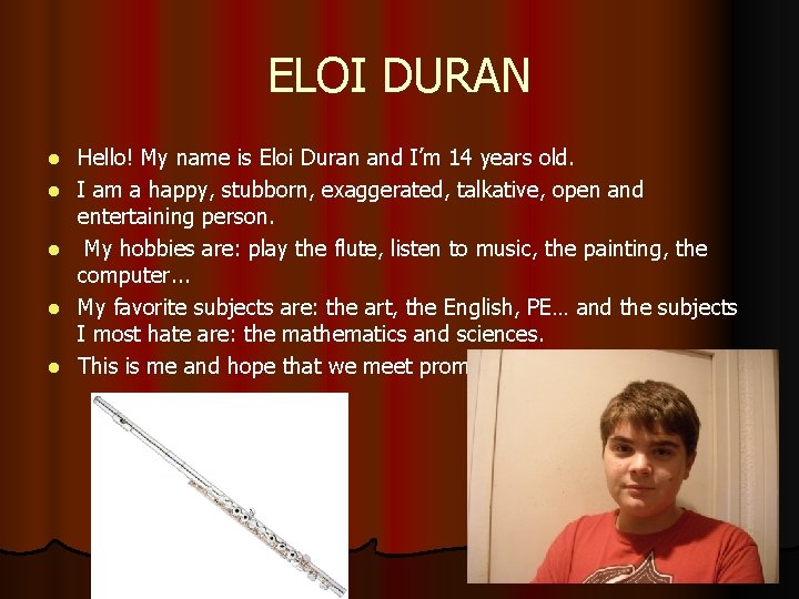 ELOI DURAN Hello! My name is Eloi Duran and I’m 14 years old. I