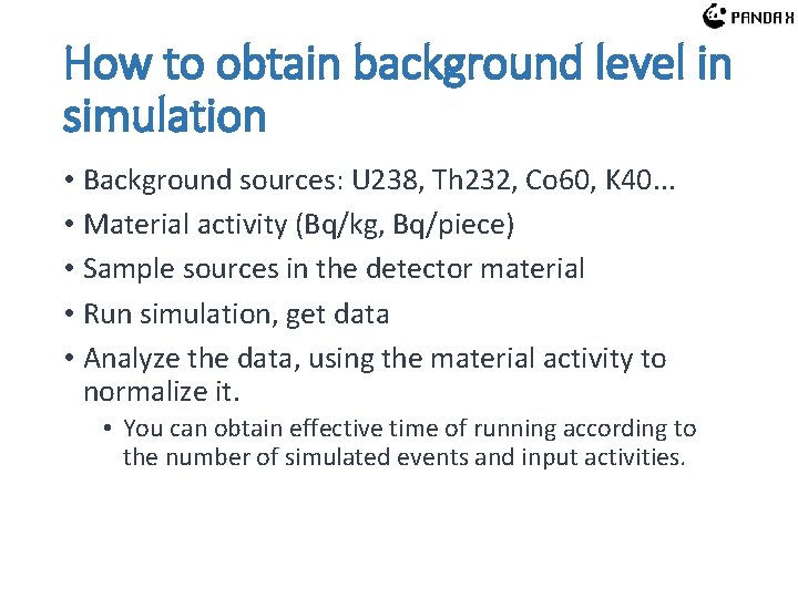 How to obtain background level in simulation • Background sources: U 238, Th 232, How to obtain background level in simulation • Background sources: U 238, Th 232,