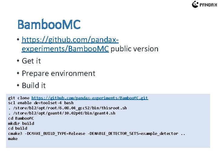 Bamboo. MC • https: //github. com/pandaxexperiments/Bamboo. MC public version • Get it • Prepare Bamboo. MC • https: //github. com/pandaxexperiments/Bamboo. MC public version • Get it • Prepare