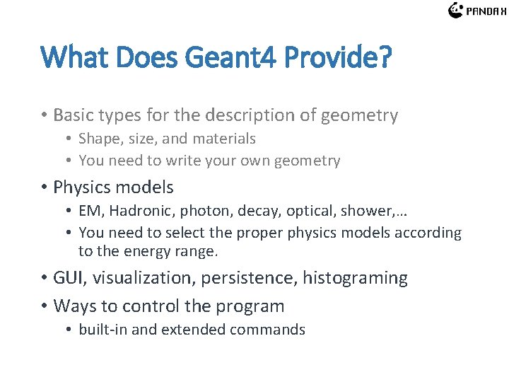 What Does Geant 4 Provide? • Basic types for the description of geometry • What Does Geant 4 Provide? • Basic types for the description of geometry •