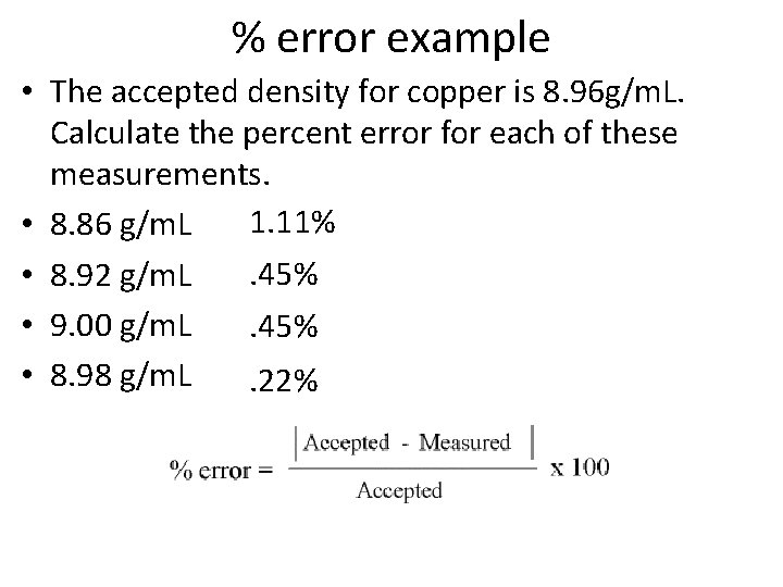 % error example • The accepted density for copper is 8. 96 g/m. L.