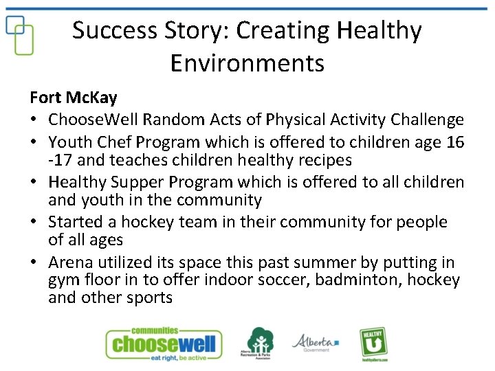 Success Story: Creating Healthy Environments Fort Mc. Kay • Choose. Well Random Acts of