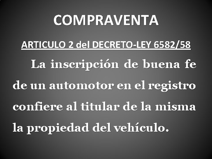 COMPRAVENTA ARTICULO 2 del DECRETO-LEY 6582/58 La inscripción de buena fe de un automotor