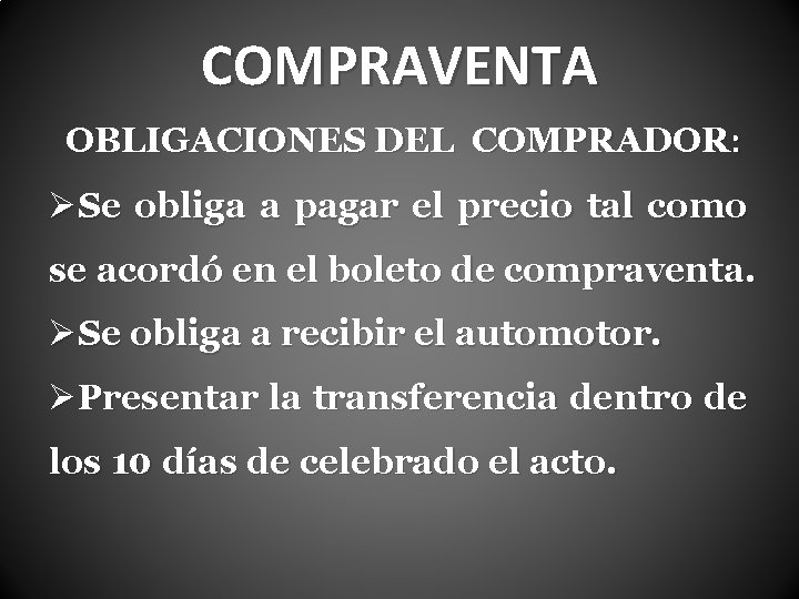 COMPRAVENTA OBLIGACIONES DEL COMPRADOR: ØSe obliga a pagar el precio tal como se acordó