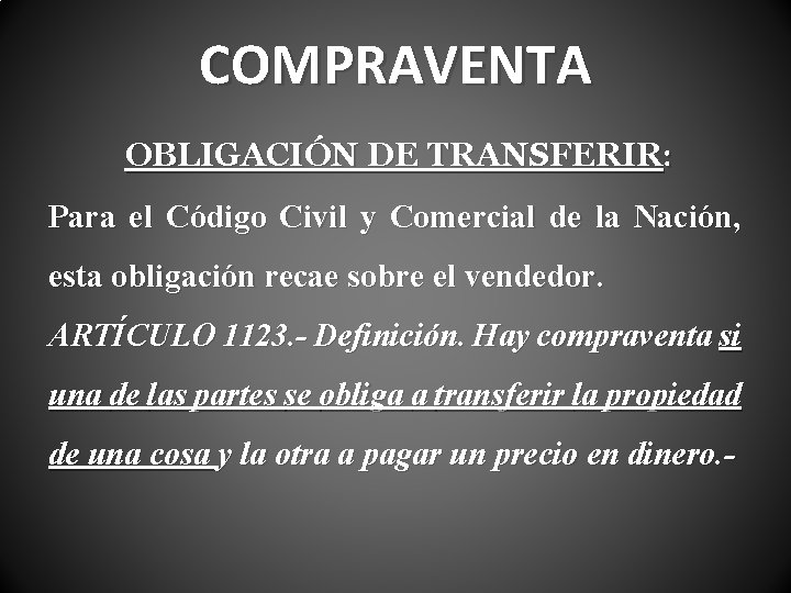 COMPRAVENTA OBLIGACIÓN DE TRANSFERIR: Para el Código Civil y Comercial de la Nación, esta