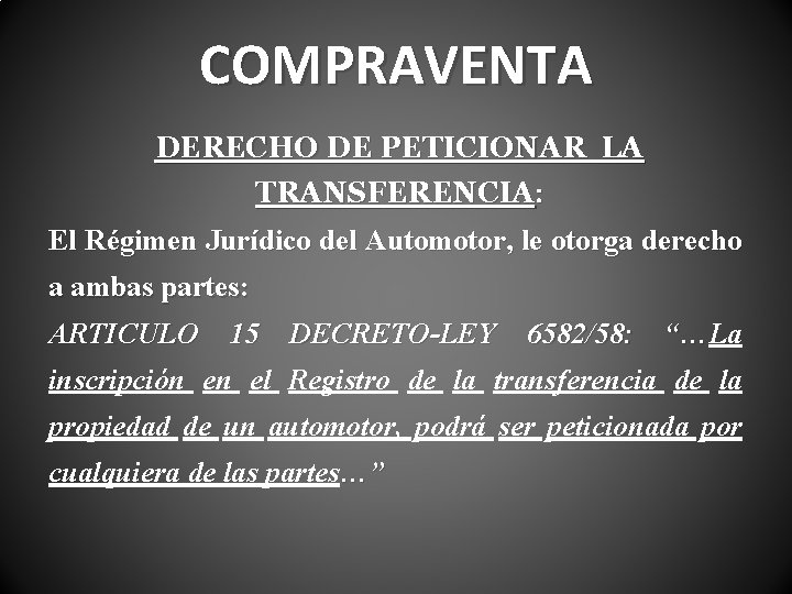 COMPRAVENTA DERECHO DE PETICIONAR LA TRANSFERENCIA: El Régimen Jurídico del Automotor, le otorga derecho