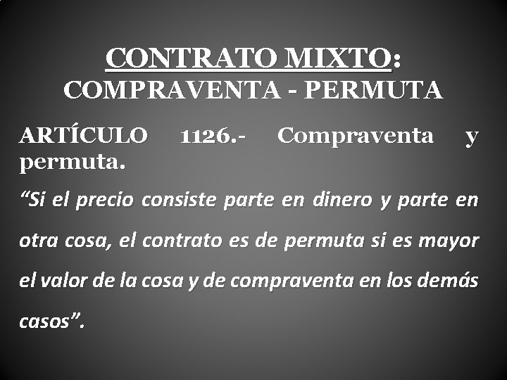 CONTRATO MIXTO: COMPRAVENTA - PERMUTA ARTÍCULO permuta. 1126. - Compraventa y “Si el precio