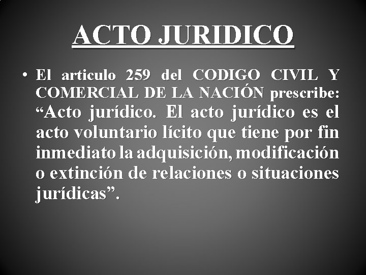 ACTO JURIDICO • El articulo 259 del CODIGO CIVIL Y COMERCIAL DE LA NACIÓN