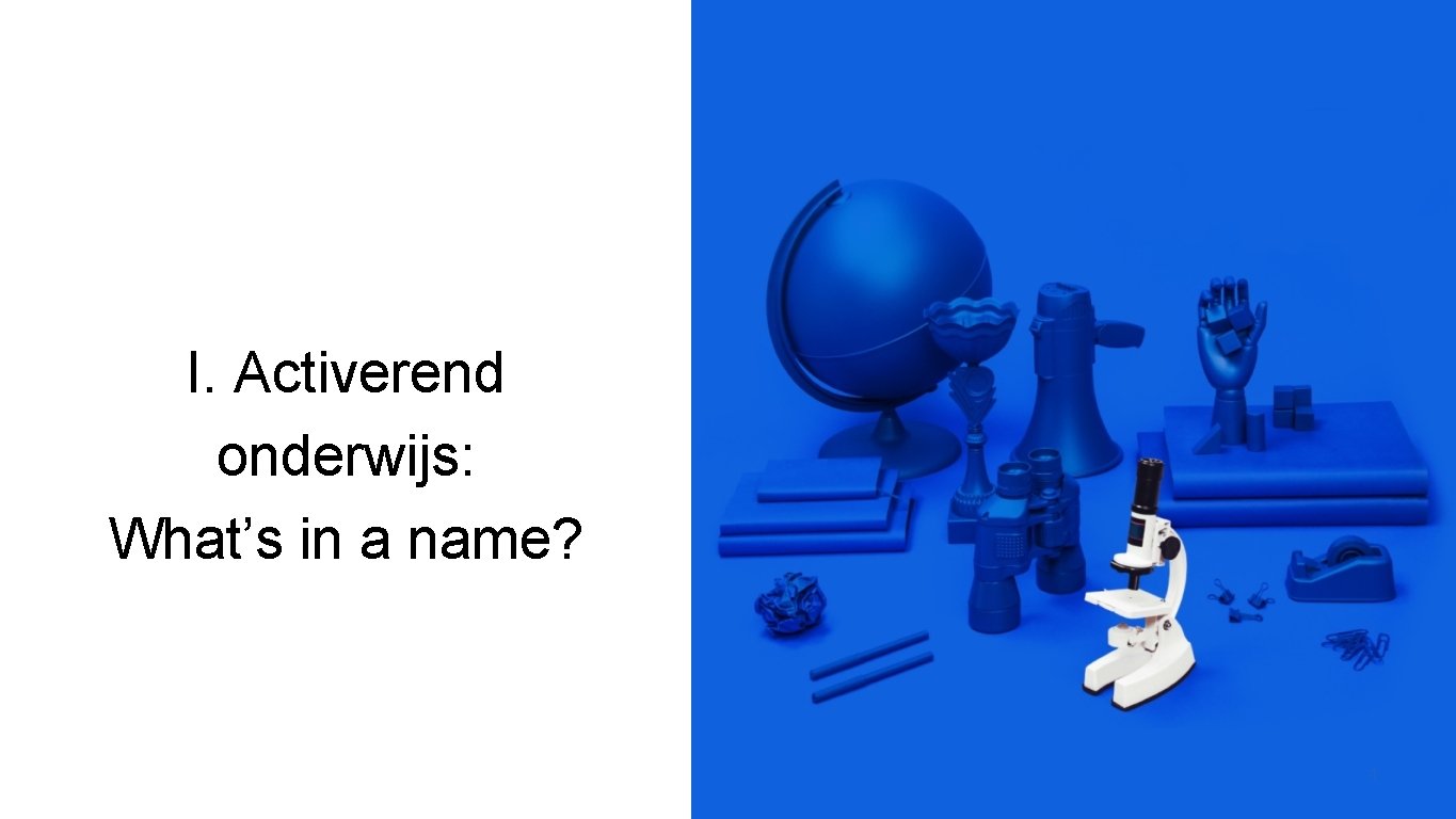 I. Activerend onderwijs: What’s in a name? 4 