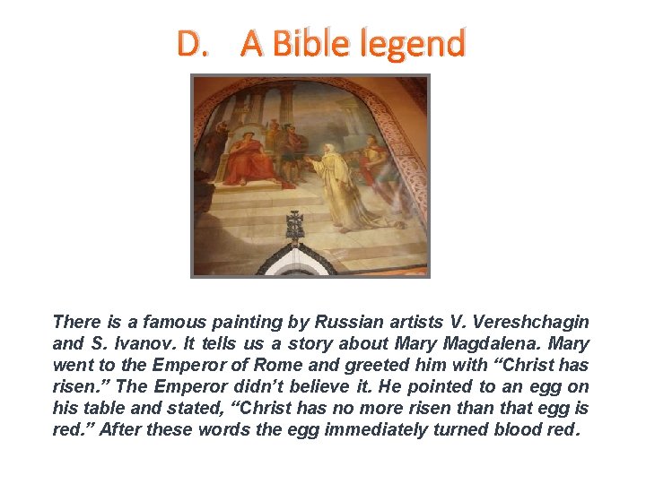 D. A Bible legend There is a famous painting by Russian artists V. Vereshchagin