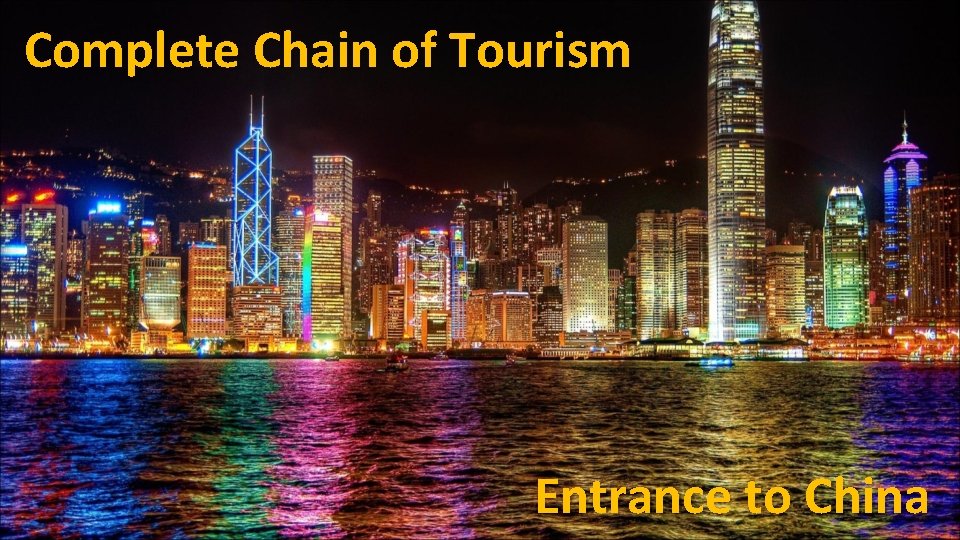 Complete Chain of Tourism Entrance to China 