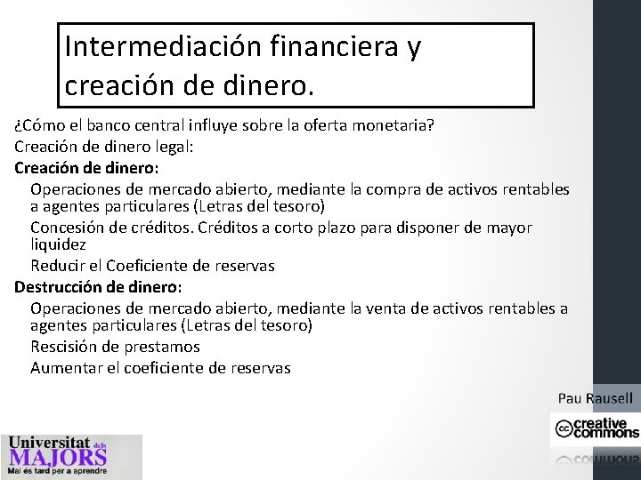 Intermediación financiera y creación de dinero. ¿Cómo el banco central influye sobre la oferta Intermediación financiera y creación de dinero. ¿Cómo el banco central influye sobre la oferta