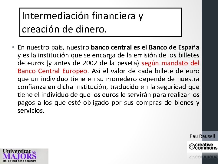 Intermediación financiera y creación de dinero. • En nuestro país, nuestro banco central es Intermediación financiera y creación de dinero. • En nuestro país, nuestro banco central es
