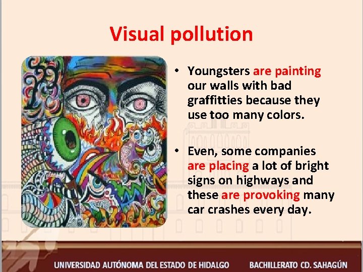 Visual pollution • Youngsters are painting our walls with bad graffitties because they use