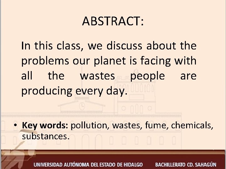 ABSTRACT: In this class, we discuss about the problems our planet is facing with