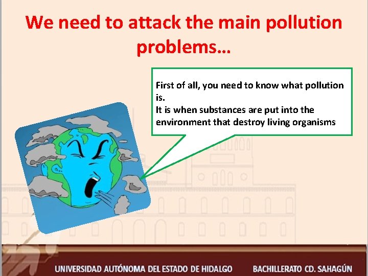 We need to attack the main pollution problems… First of all, you need to