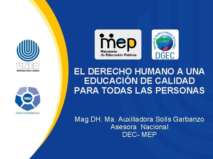 EL DERECHO HUMANO A UNA EDUCACIÓN DE CALIDAD PARA TODAS LAS PERSONAS Mag. DH.