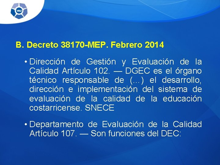 B. Decreto 38170 -MEP. Febrero 2014 • Dirección de Gestión y Evaluación de la