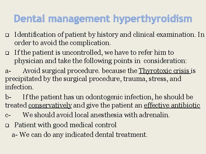 Dental management hyperthyroidism Identification of patient by history and clinical examination. In order to