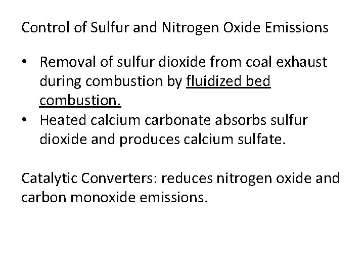 Control of Sulfur and Nitrogen Oxide Emissions • Removal of sulfur dioxide from coal