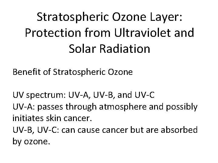 Stratospheric Ozone Layer: Protection from Ultraviolet and Solar Radiation Benefit of Stratospheric Ozone UV