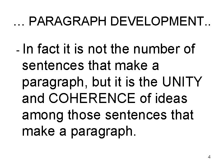 … PARAGRAPH DEVELOPMENT. . - In fact it is not the number of sentences