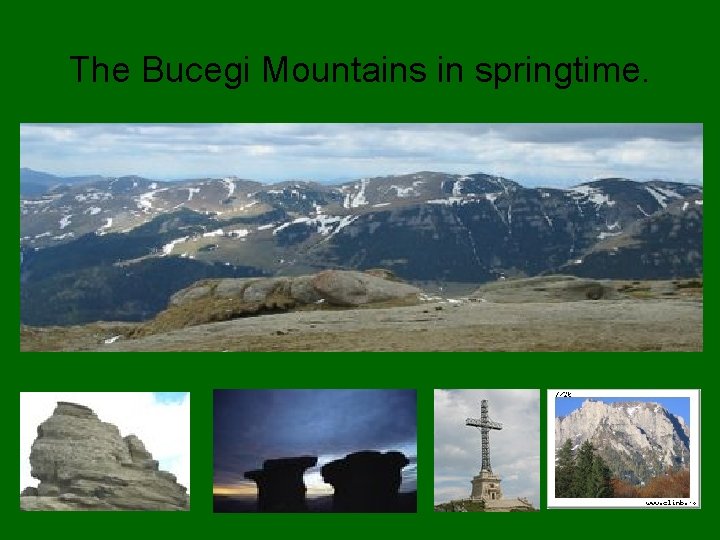 The Bucegi Mountains in springtime. 